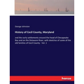 History of Cecil County, Maryland: and the early settlements around the head of Chesapeake Bay and on the Delaware River, with sketches of some of the - Paperback