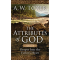 The Attributes of God, Volume 2: Deeper Into the Father's Heart - Paperback