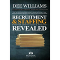 Recruitment and Staffing Revealed: Discover Exactly What's Is Involved with Starting and Scaling Your Niche' Recruitment and Staffing Business - Paperback