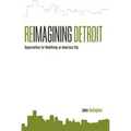 Reimagining Detroit: Opportunities for Redefining an American City - Paperback
