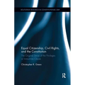 Equal Citizenship, Civil Rights, and the Constitution: The Original Sense of the Privileges or Immunities Clause - Paperback