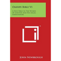 Oahspe Bible V1: A New Bible In The Words Of Jehovih And His Angel Embassadors - Paperback