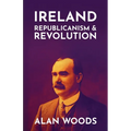 Ireland: Republicanism and Revolution - Paperback
