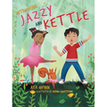 Jazzy and Kettle - Hardcover