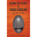 Behind the Scenes at Radio Caroline (in the 1970s) - Paperback