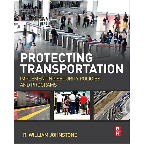 Protecting Transportation: Implementing Security Policies and Programs - Paperback