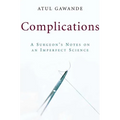 Complications: A Surgeon's Notes on an Imperfect Science - Hardcover