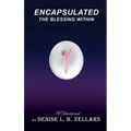 Encapsulated: The Blessing Within - Hardcover