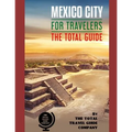 MEXICO CITY FOR TRAVELERS. The total guide: The comprehensive traveling guide for all your traveling needs. By THE TOTAL TRAVEL GUIDE COMPANY - Paperback