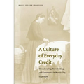 A Culture of Everyday Credit: Housekeeping, Pawnbroking, and Governance in Mexico City, 1750-1920 - Paperback