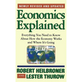 Economics Explained: Everything You Need to Know about How the Economy Works and Where It's Going - Paperback