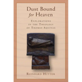 Dust Bound for Heaven: Explorations in the Theology of Thomas Aquinas - Paperback