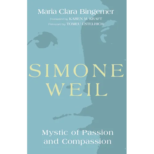 Simone Weil: Mystic of Passion and Compassion - Paperback