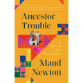 Ancestor Trouble: A Reckoning and a Reconciliation - Paperback