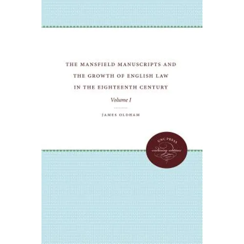 The Mansfield Manuscripts and the Growth of English Law in the Eighteenth Century, Volume 1 - Paperback