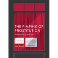 The Pimping of Prostitution: Abolishing the Sex Work Myth - Paperback