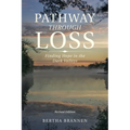 Pathway Through Loss: Finding Hope in the Dark Valleys - Paperback