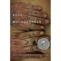 Soul Woundedness: Spirituality on the Streets of Seattle - Hardcover