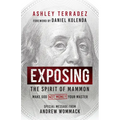 Exposing the Spirit of Mammon: Make God--Not Money--Your Master - Paperback