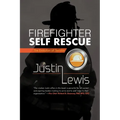 Firefighter Self Rescue: The Evolution of Service - Paperback