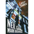 Neil Gaiman's Likely Stories - Hardcover