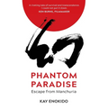 Phantom Paradise: Escape from Manchuria - Paperback