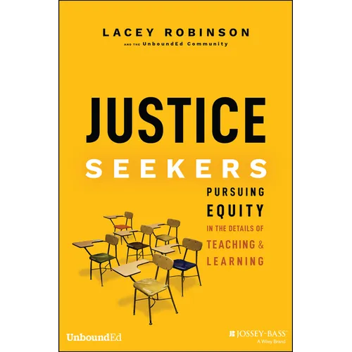 Justice Seekers: Pursuing Equity in the Details of Teaching and Learning - Paperback
