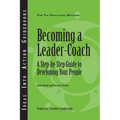 Becoming a Leader-Coach: A Step-By-Step Guide to Developing Your People - Paperback