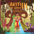 Akiti the Hunter Part III: Akiti and the Juju Tree - Paperback