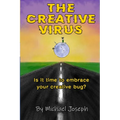 The Creative Virus: Is It Time to Embrace Your Creative Bug? - Paperback