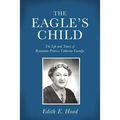 The Eagle's Child: The Life and Times of Romanian Princess Catherine Caradja - Paperback