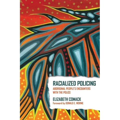Racialized Policing: Aboriginal People's Encounters with the Police - Paperback