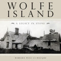 Wolfe Island: A Legacy in Stone - Paperback