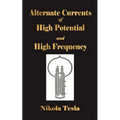 Experiments With Alternate Currents Of High Potential And High Frequency - Paperback