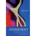 Atonement Theories: A Way Through the Maze - Hardcover