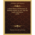 A Short History Of Penzance, St. Michael's Mount, St. Ives, And The Land's End District (1878) - Paperback