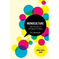 Monoculture: How One Story Is Changing Everything - Paperback