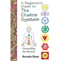 A Beginner's Guide to the Chakra System - Paperback