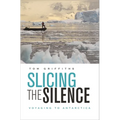 Slicing the Silence: Voyaging to Antarctica - Paperback