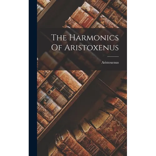 The Harmonics Of Aristoxenus - Hardcover