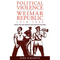 Political Violence in the Weimar Republic, 1918-1933: Fight for the Streets and Fear of Civil War - Paperback