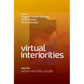 Virtual Interiorities: When Worlds Collide - Paperback