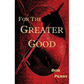 For the Greater Good - Paperback