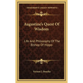 Augustine's Quest Of Wisdom: Life And Philosophy Of The Bishop Of Hippo - Hardcover