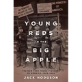 Young Reds in the Big Apple: The New York Young Pioneers of America, 1923-1934 - Paperback