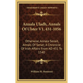 Annala Uladh, Annals Of Ulster V1, 431-1056: Otherwise, Annala Senait, Annals Of Senat; A Chronicle Of Irish Affairs From AD 431 To 1540 - Hardcover