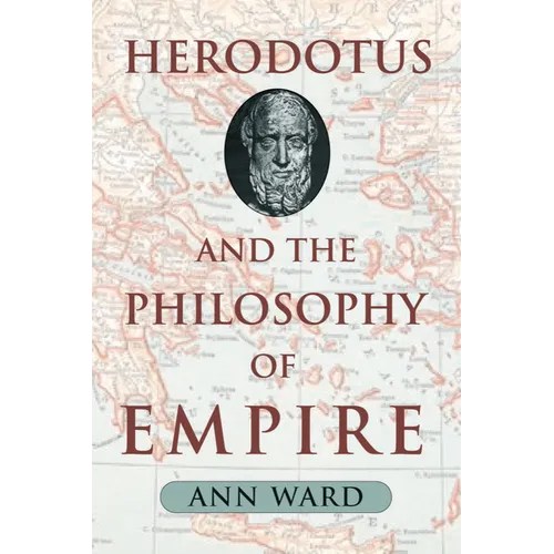 Herodotus and the Philosophy of Empire - Hardcover