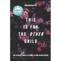 This is for the Other Child: the forgotten sibling in families of child sexual assault - Paperback
