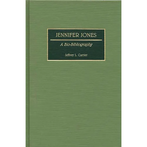 Jennifer Jones: A Bio-Bibliography - Hardcover