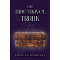 The Time Travel Trunk - Paperback